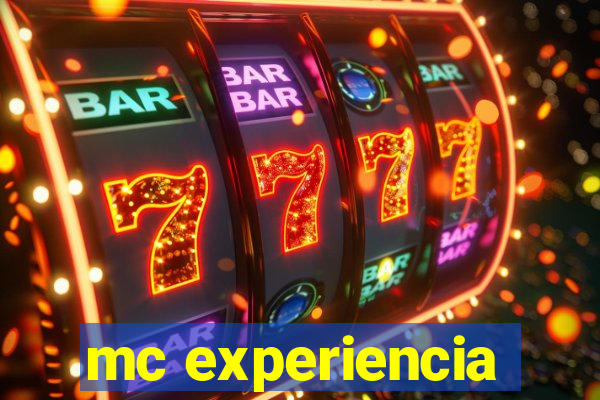 mc experiencia